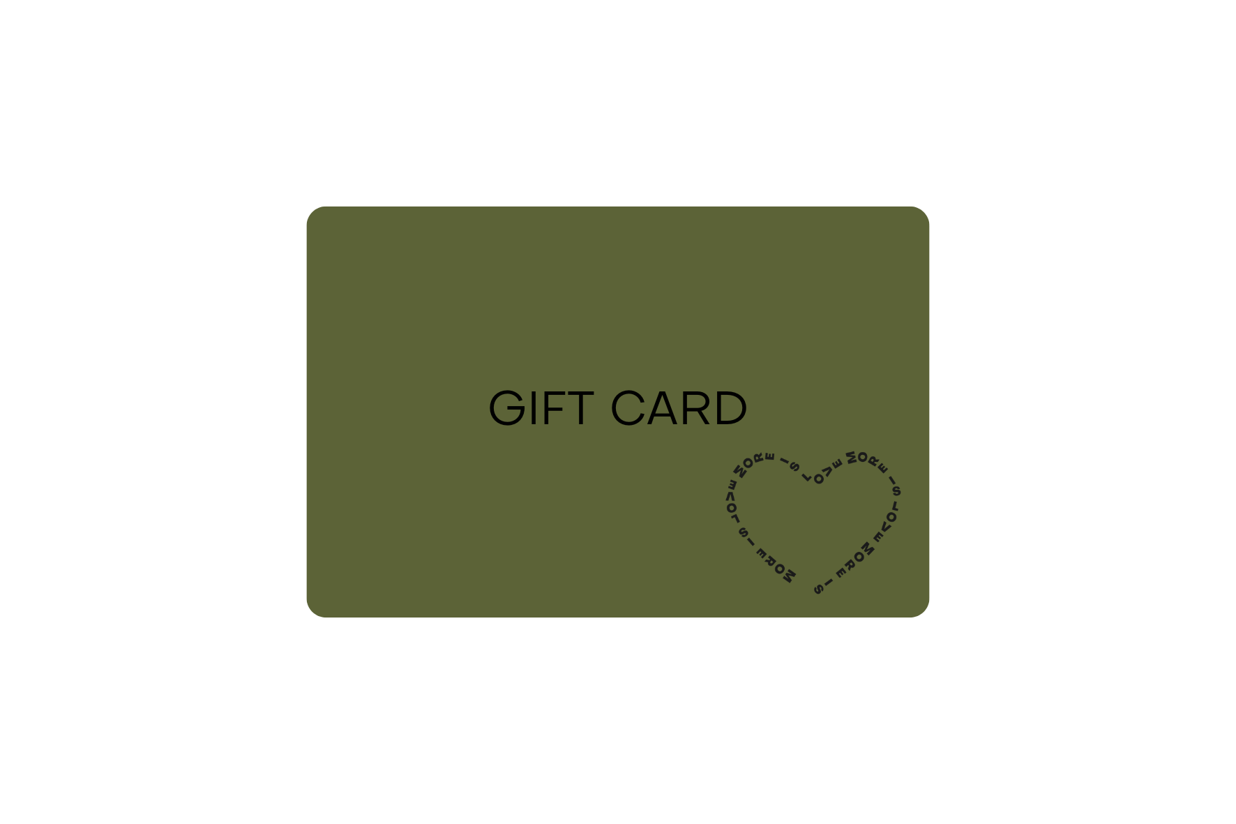 MORE is LOVE Gift Card